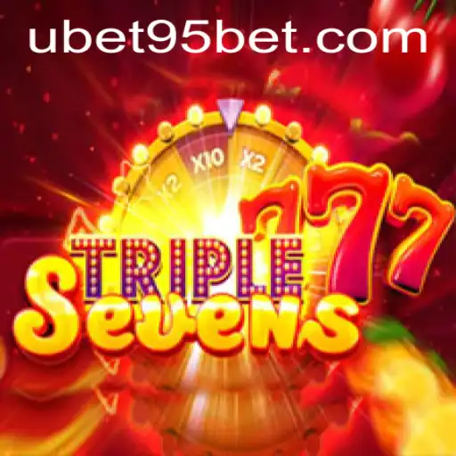 Exploring the Exciting World of 777TripleSeven in UBET95 BET