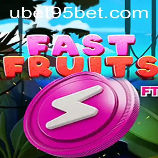 Discover the Thrills of FastFruits: A Fresh Gaming Experience with UBET95 BET