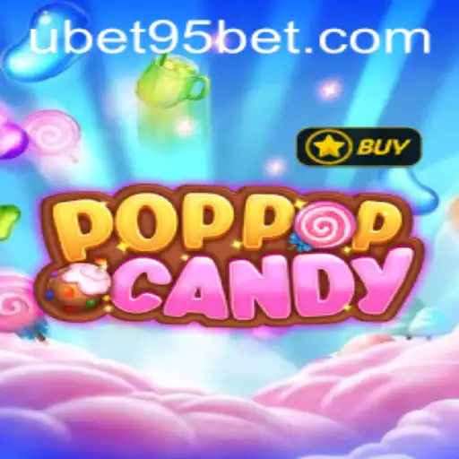 Experience the Thrill of POPPOPCANDY with UBET95 BET: A Comprehensive Guide