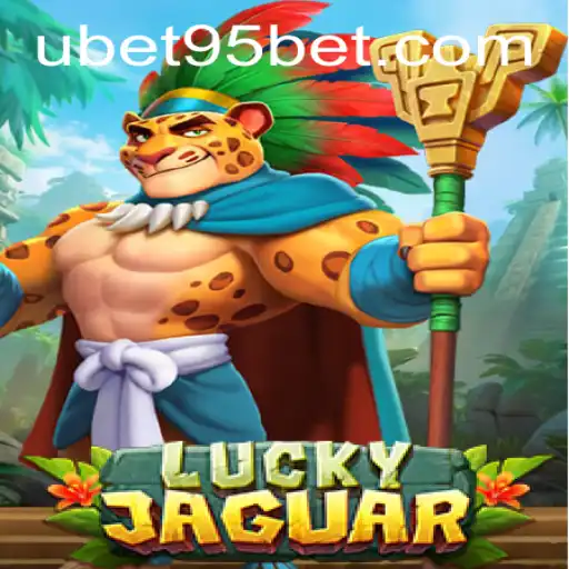 Exploring the World of LuckyJaguar: An Exciting Adventure with UBET95 BET