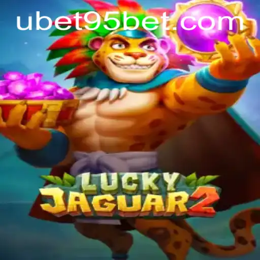 Exploring the World of Luckyjaguar2: A Comprehensive Guide to the UBET95 BET Experience
