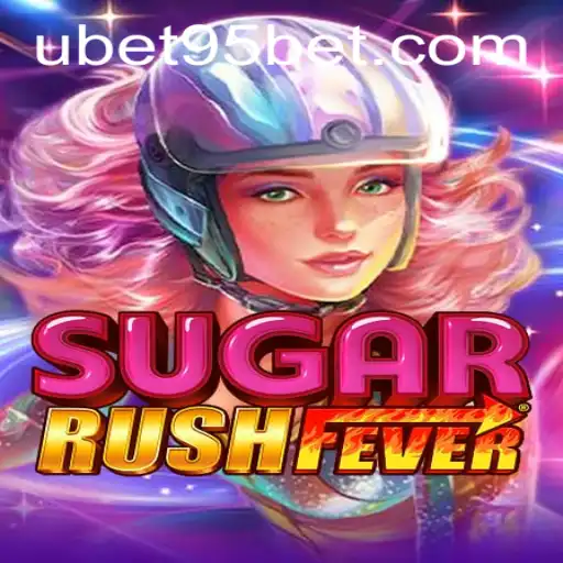 SugarRushFever Game: An Exciting Adventure with UBET95 BET