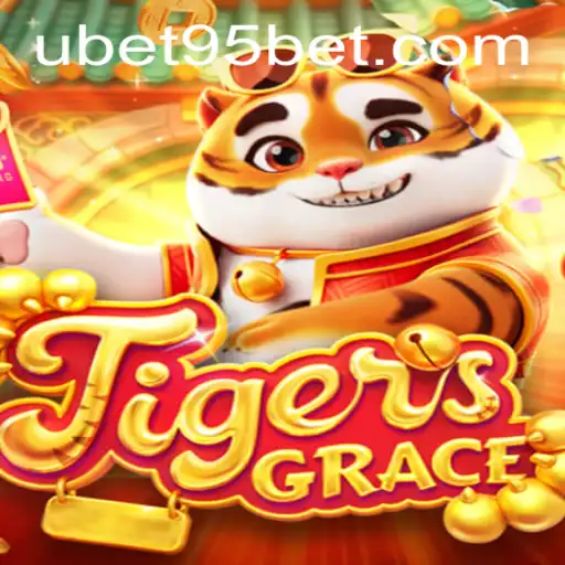Exploring the Fascinating World of TigersGrace with UBET95 BET